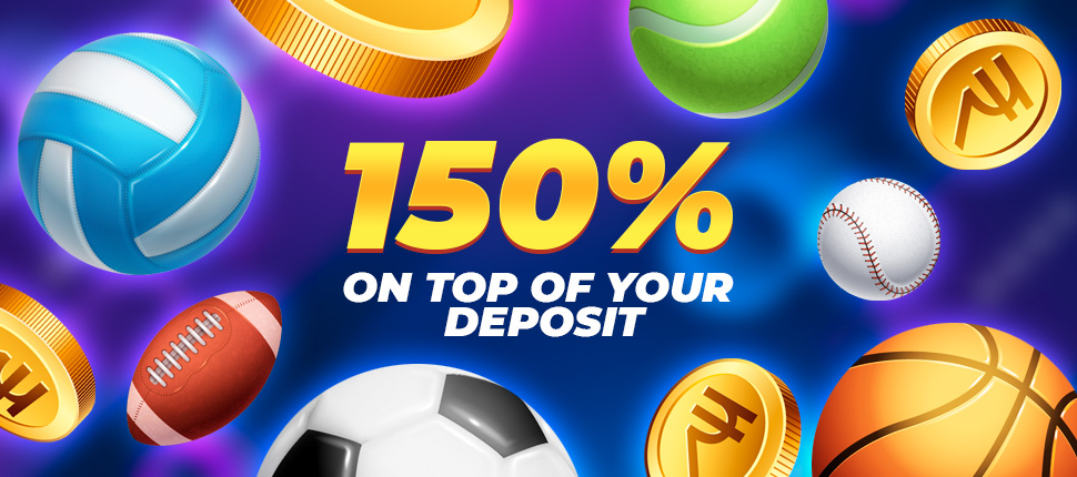 +150% on top of your deposit