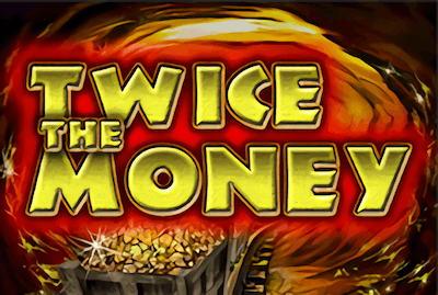 Twice the Money